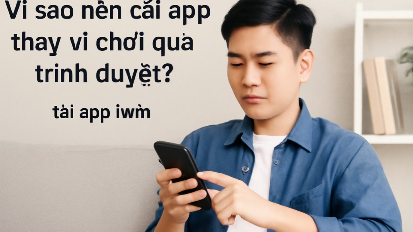 Vì sao nên cài app thay vì chơi qua trình duyệt? Minh họa: Vì sao nên cài app thay vì chơi qua trình duyệt?
