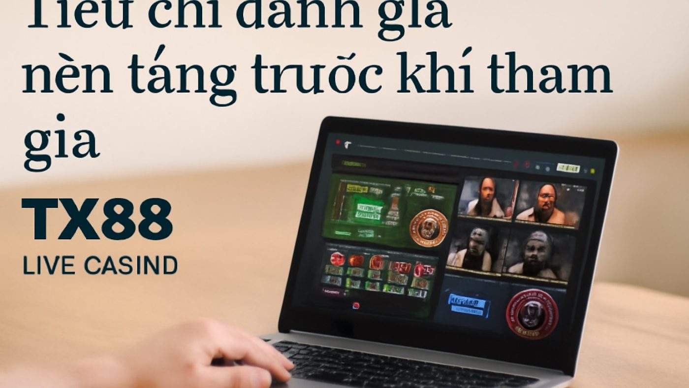 Minh họa: Tiêu chí đánh giá nền tảng trước khi tham gia