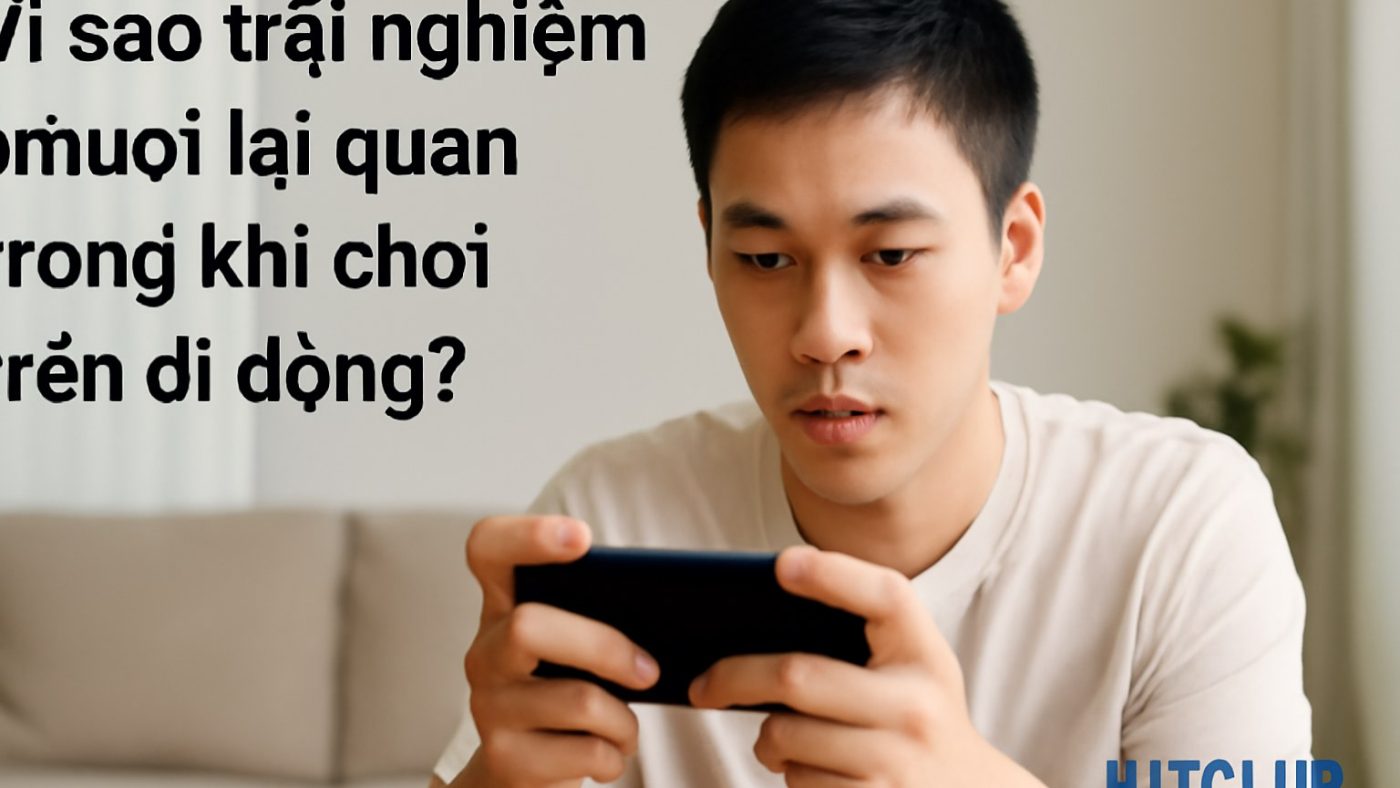 Vì sao trải nghiệm mượt lại quan trọng khi chơi trên di động? Minh họa: Vì sao trải nghiệm mượt lại quan trọng khi chơi trên di động?