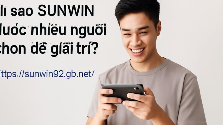 SUNWIN: Trải nghiệm giải trí đổi thưởng gọn nhẹ, dễ hiểu cho người mới